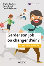 Garder son job ou changer d'air ?