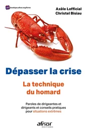 Dépasser la crise, la technique du homard !