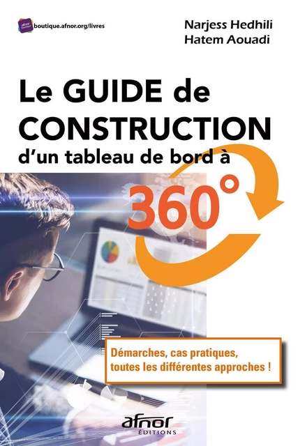 Le Guide de construction d'un tableau de bord à 360° - Narjess Hedhili, Hatem Aouadi - AFNOR