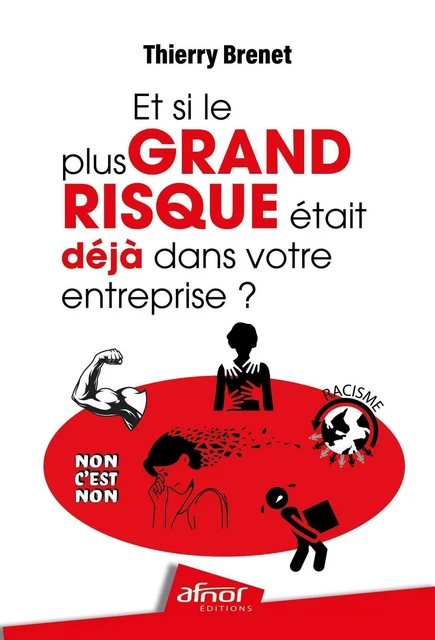 Et si le plus grand risque était déjà dans votre entreprise ? - Thierry Brenet - AFNOR