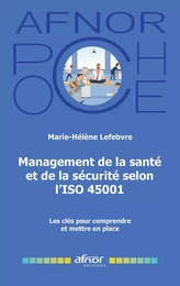 Management de la santé et de la sécurité selon l'ISO 45001