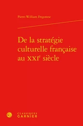 De la stratégie culturelle française au XXIe siècle