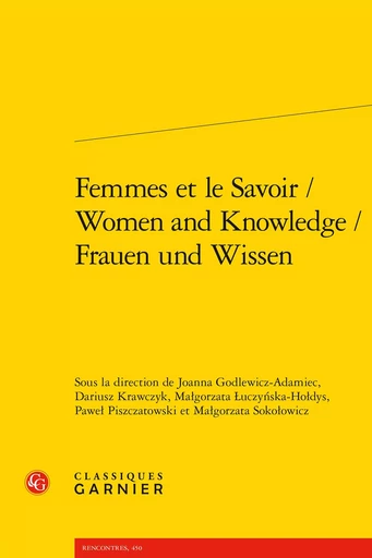 Femmes et le Savoir / Women and Knowledge / Frauen und Wissen -  Collectif - CLASSIQ GARNIER