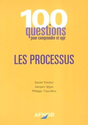 Les processus - Daniel Frécher, Jacques Segot, Philippe Tuzzolino - AFNOR