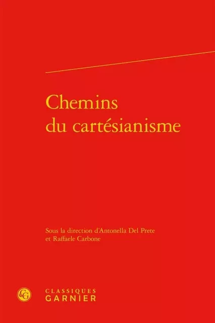 Chemins du cartésianisme -  Collectif - CLASSIQ GARNIER