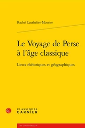 Le Voyage de Perse à l'âge classique