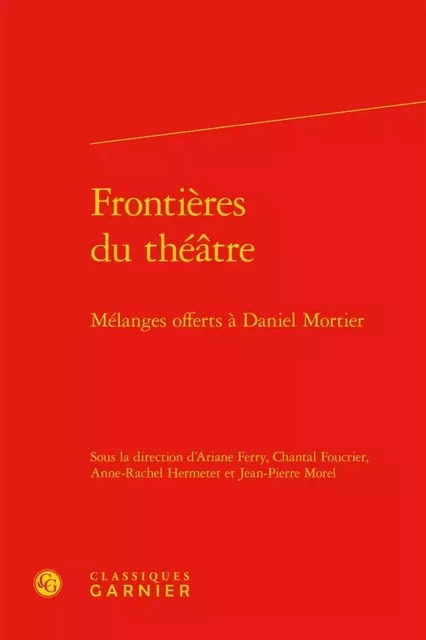 Frontières du théâtre -  Collectif - CLASSIQ GARNIER