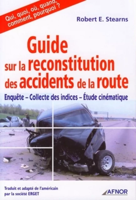 Guide sur la reconstitution des accidents de la route - Robert E. Stearns - AFNOR