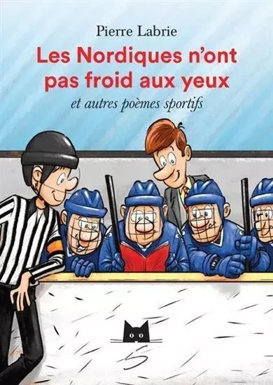 LES NORDIQUES N'ONT PAS FROID AUX YEUX ET AUTRES POEMES SPORTIFS -  LABRIE PIERRE - SOULIERES