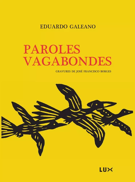 PAROLES VAGABONDES - Eduardo GALEANO - LUX CANADA