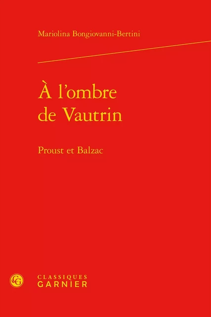 À l'ombre de Vautrin - Mariolina Bongiovanni-Bertini - CLASSIQ GARNIER