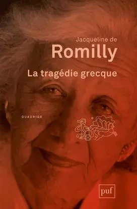 La tragédie grecque - Jacqueline de Romilly - PUF