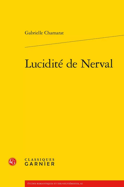 Lucidité de Nerval - Gabrielle Chamarat - CLASSIQ GARNIER