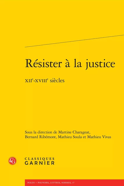 Résister à la justice -  Collectif - CLASSIQ GARNIER