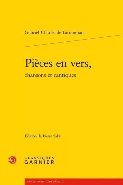 Pièces en vers, - Gabriel-Charles Lattaignant - CLASSIQ GARNIER