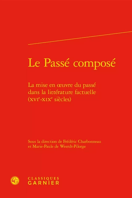 Le Passé composé -  Collectif - CLASSIQ GARNIER