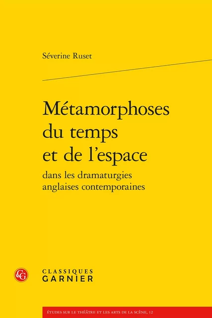 Métamorphoses du temps et de l'espace - Séverine Ruset - CLASSIQ GARNIER