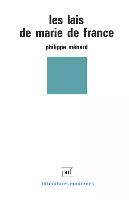 Les lais de Marie de France - Philippe Menard - PUF