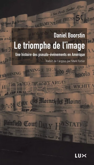 LE TRIOMPHE DE L'IMAGE - Daniel J. BOORSTIN - LUX CANADA