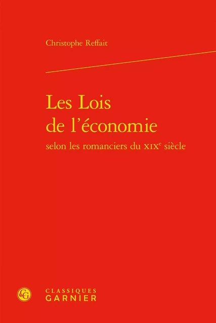 Les Lois de l'économie - Christophe Reffait - CLASSIQ GARNIER