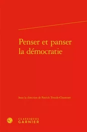 Penser et panser la démocratie