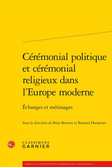 Cérémonial politique et cérémonial religieux dans l'Europe moderne -  Collectif - CLASSIQ GARNIER