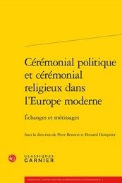 Cérémonial politique et cérémonial religieux dans l'Europe moderne