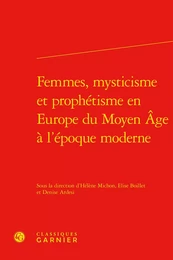 Femmes, mysticisme et prophétisme en Europe du Moyen Âge à l'époque moderne