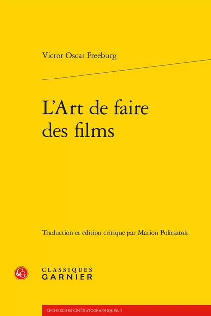 L'Art de faire des films - Victor Oscar Freeburg - CLASSIQ GARNIER