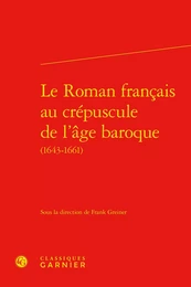 Le Roman français au crépuscule de l'âge baroque