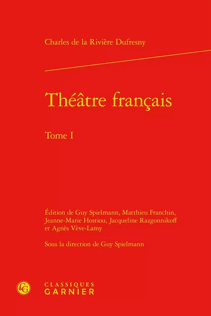 Théâtre français - Charles de la Rivière Dufresny - CLASSIQ GARNIER