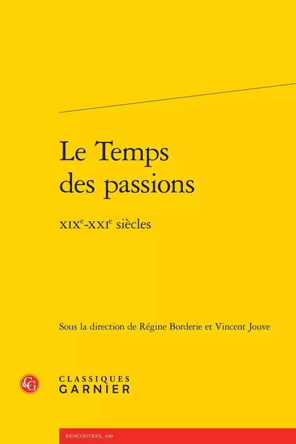 Le Temps des passions -  Collectif - CLASSIQ GARNIER