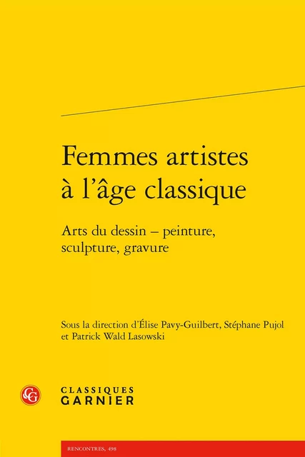 Femmes artistes à l'âge classique -  Collectif - CLASSIQ GARNIER