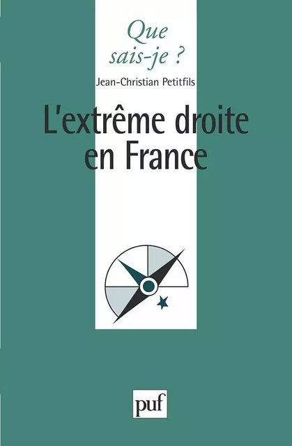 L'extrême droite en France - Jean-Christian Petitfils - QUE SAIS JE