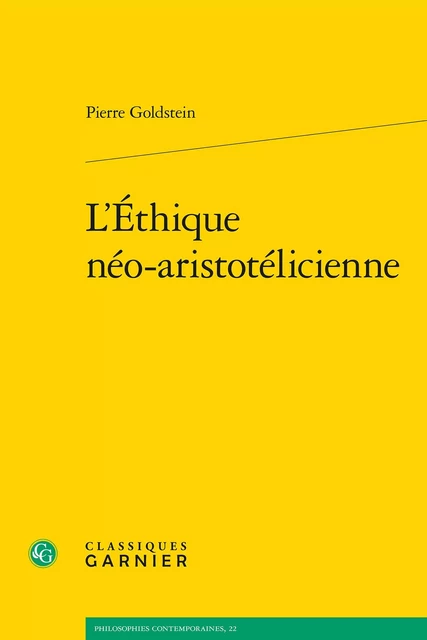 L'Éthique néo-aristotélicienne - Pierre Goldstein - CLASSIQ GARNIER