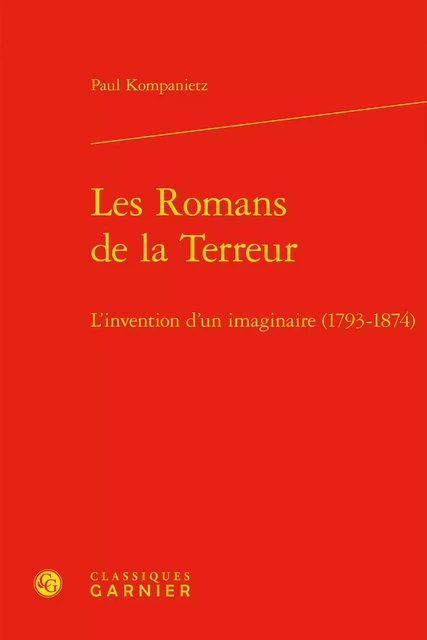 Les Romans de la Terreur - Paul Kompanietz - CLASSIQ GARNIER