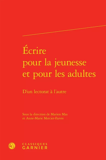 Écrire pour la jeunesse et pour les adultes -  Collectif - CLASSIQ GARNIER