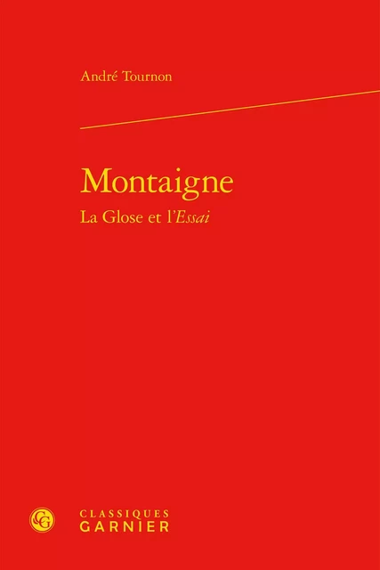 Montaigne - André Tournon - CLASSIQ GARNIER