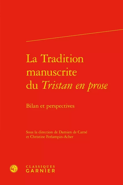 La Tradition manuscrite du Tristan en prose -  Collectif - CLASSIQ GARNIER