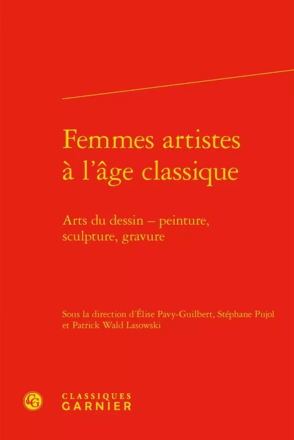 Femmes artistes à l'âge classique -  Collectif - CLASSIQ GARNIER