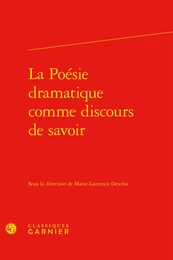 La Poésie dramatique comme discours de savoir