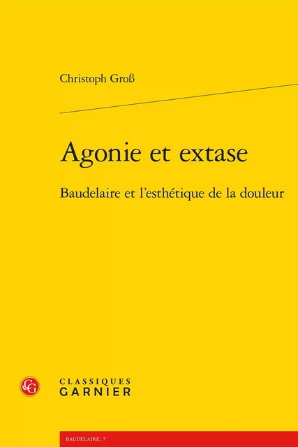 Agonie et extase - Christoph Groß - CLASSIQ GARNIER