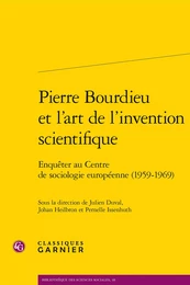 Pierre Bourdieu et l'art de l'invention scientifique