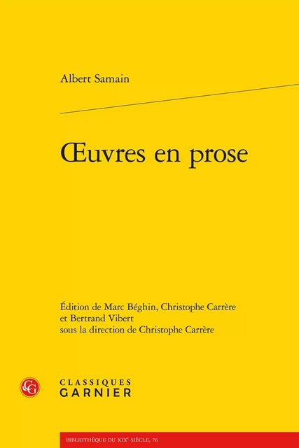 oeuvres en prose - Albert Samain - CLASSIQ GARNIER