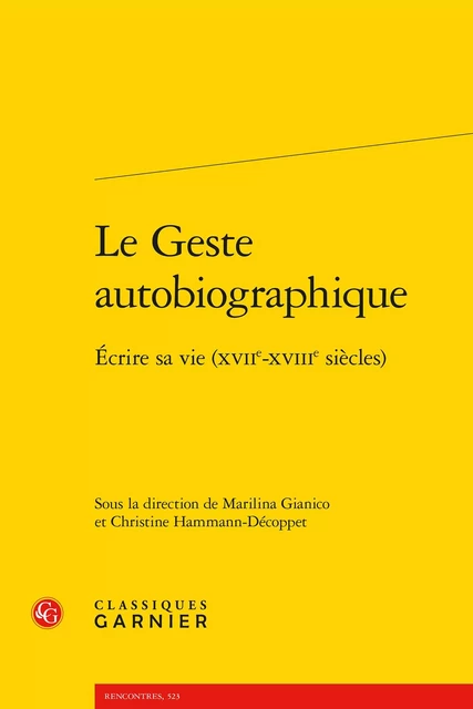 Le Geste autobiographique -  Collectif - CLASSIQ GARNIER