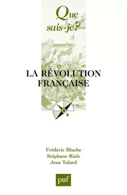 La Révolution française - Stéphane Rials, Jean Tulard, Frédéric Bluche - QUE SAIS JE