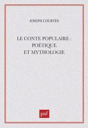 Le conte populaire : poétique et mythologie