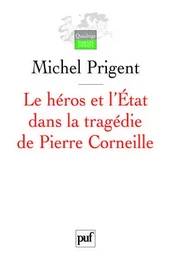 Le héros et l'État dans la tragédie de Pierre Corneille