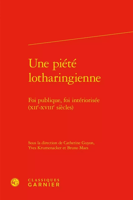 Une piété lotharingienne -  Collectif - CLASSIQ GARNIER