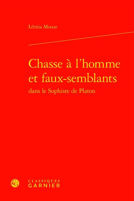 Chasse à l'homme et faux-semblants - Laetitia Mouze - CLASSIQ GARNIER